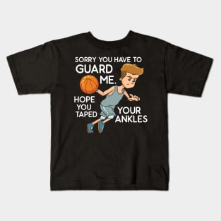 BASKETBALL GIFT: You Have To Guard Me Kids T-Shirt